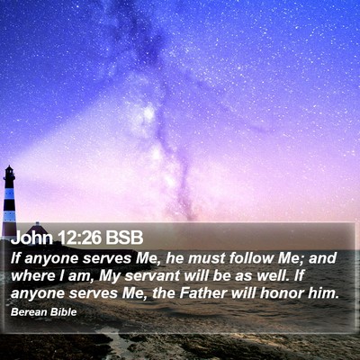John 12:26 BSB Bible Verse Image