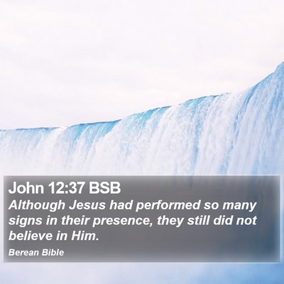 John 12:37 BSB Bible Verse Image
