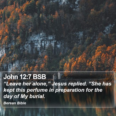 John 12:7 BSB Bible Verse Image