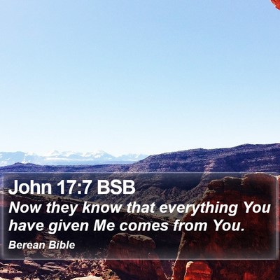 John 17:7 BSB Bible Verse Image