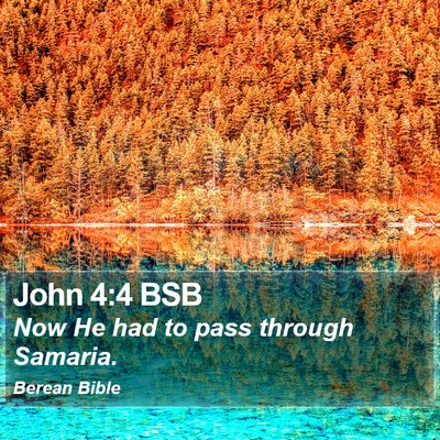 John 4:4 BSB Bible Verse Image
