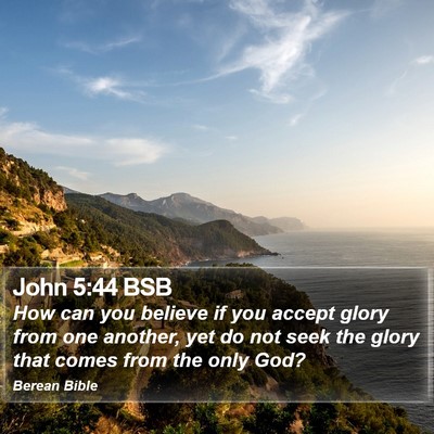 John 5:44 BSB Bible Verse Image