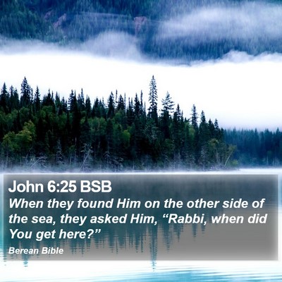 John 6:25 BSB Bible Verse Image