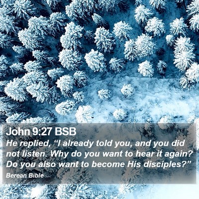 John 9:27 BSB Bible Verse Image