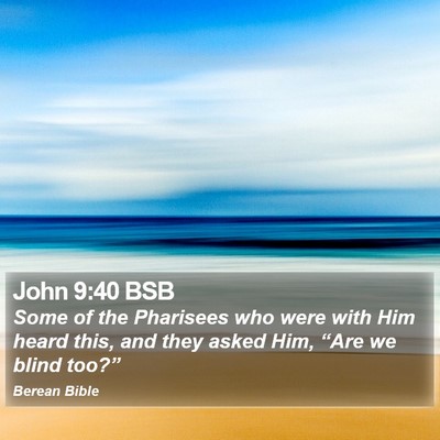 John 9:40 BSB Bible Verse Image
