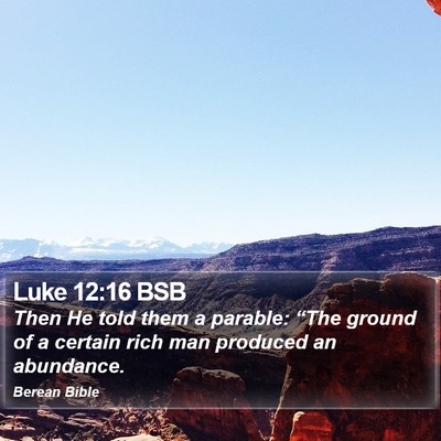 Luke 12:16 BSB Bible Verse Image