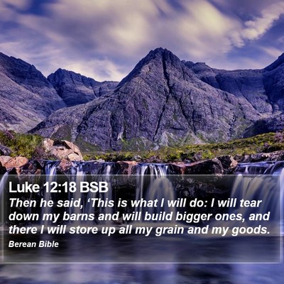 Luke 12:18 BSB Bible Verse Image