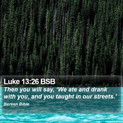 Luke 13:26 BSB Bible Verse Image