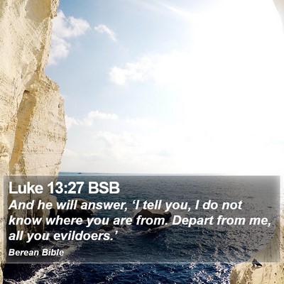 Luke 13:27 BSB Bible Verse Image