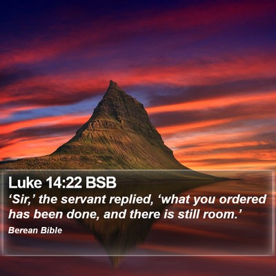 Luke 14:22 BSB Bible Verse Image
