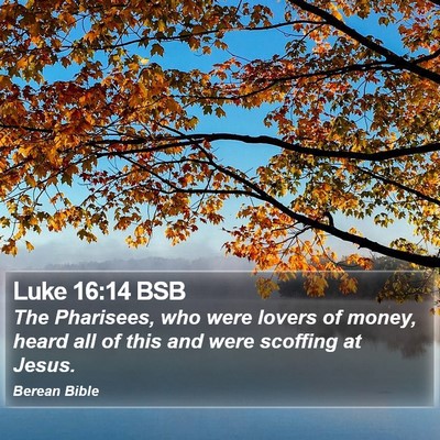 Luke 16:14 BSB Bible Verse Image