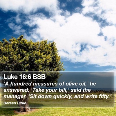Luke 16:6 BSB Bible Verse Image