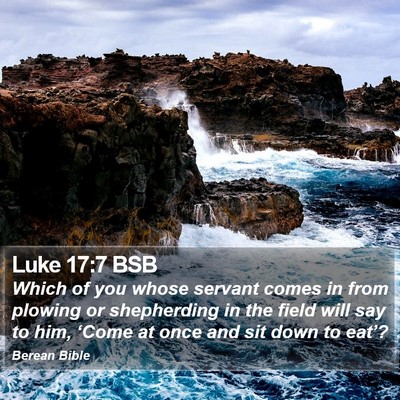 Luke 17:7 BSB Bible Verse Image