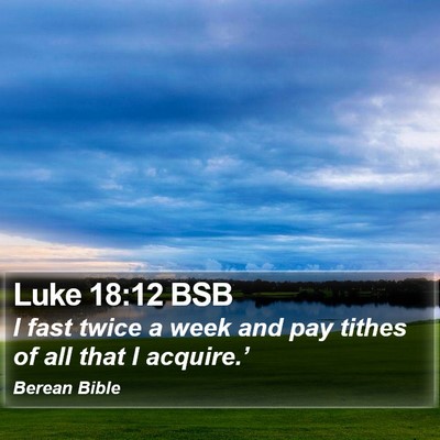 Luke 18:12 BSB Bible Verse Image