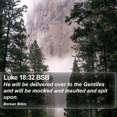 Luke 18:32 BSB Bible Verse Image
