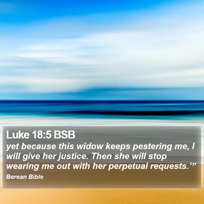 Luke 18:5 BSB Bible Verse Image