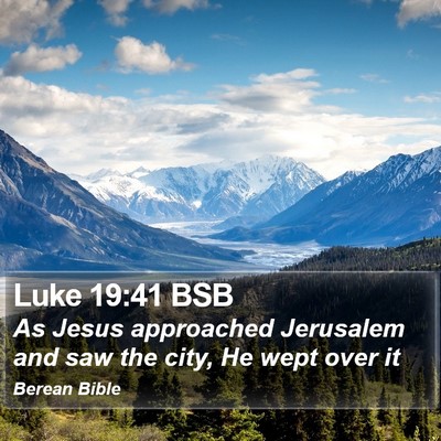 Luke 19:41 BSB Bible Verse Image