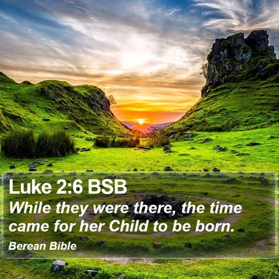 Luke 2:6 BSB Bible Verse Image