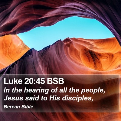 Luke 20:45 BSB Bible Verse Image