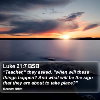 Luke 21:7 BSB Bible Verse Image