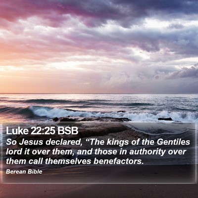 Luke 22:25 BSB Bible Verse Image