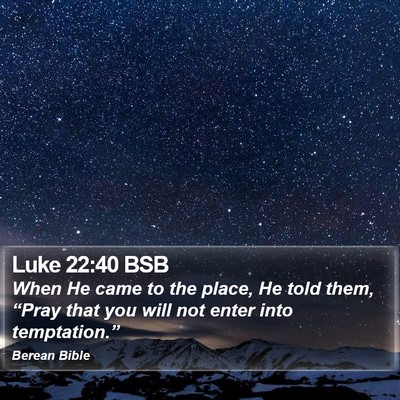 Luke 22:40 BSB Bible Verse Image
