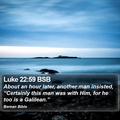 Luke 22:59 BSB Bible Verse Image
