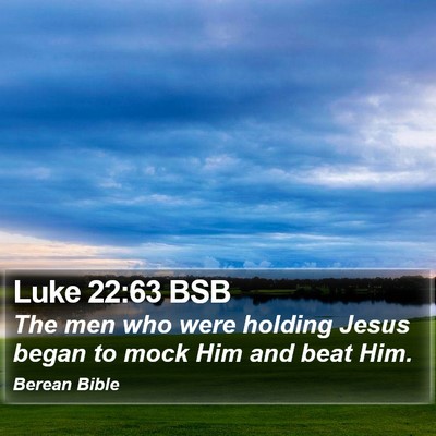 Luke 22:63 BSB Bible Verse Image