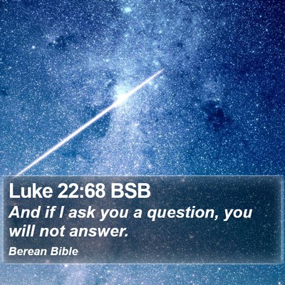 Luke 22:68 BSB Bible Verse Image