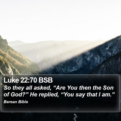 Luke 22:70 BSB Bible Verse Image