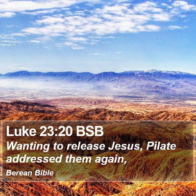 Luke 23:20 BSB Bible Verse Image