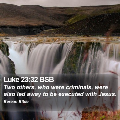 Luke 23:32 BSB Bible Verse Image