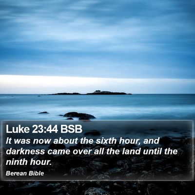 Luke 23:44 BSB Bible Verse Image