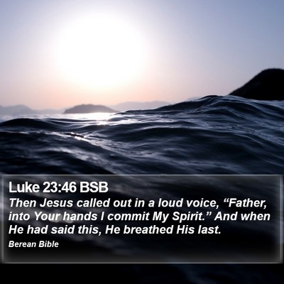 Luke 23:46 BSB Bible Verse Image