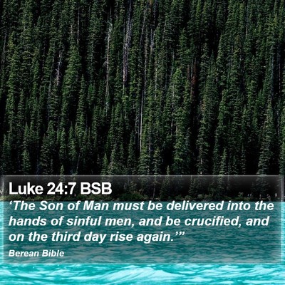 Luke 24:7 BSB Bible Verse Image