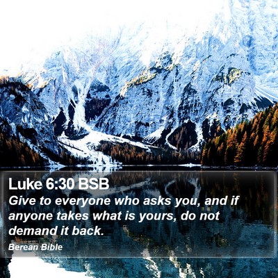 Luke 6:30 BSB Bible Verse Image