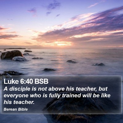 Luke 6:40 BSB Bible Verse Image