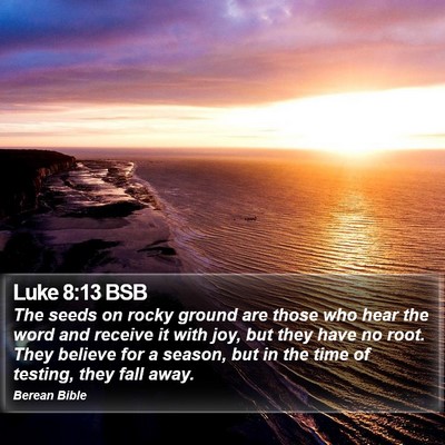 Luke 8:13 BSB Bible Verse Image