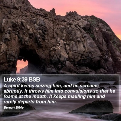 Luke 9:39 BSB Bible Verse Image