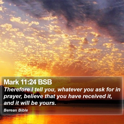 Mark 11:24 BSB Bible Verse Image