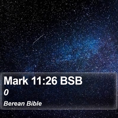 Mark 11:26 BSB Bible Verse Image
