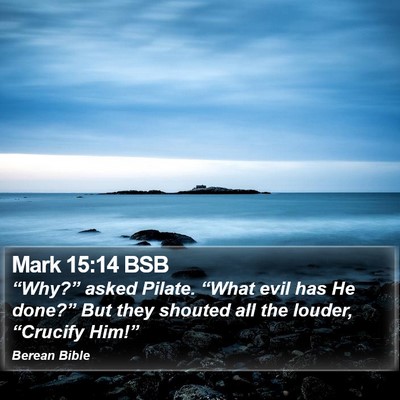 Mark 15:14 BSB Bible Verse Image