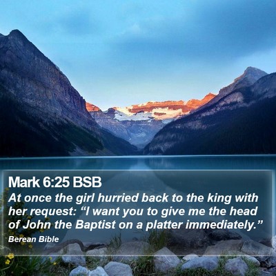 Mark 6:25 BSB Bible Verse Image