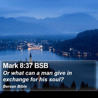 Mark 8:37 BSB Bible Verse Image