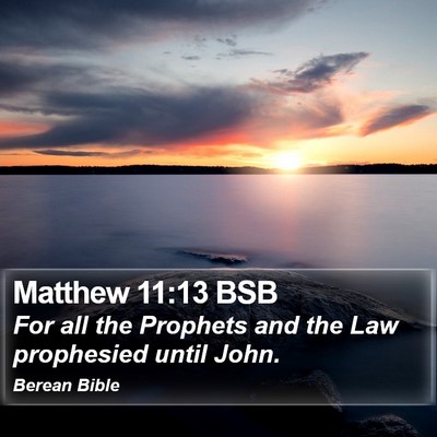 Matthew 11:13 BSB Bible Verse Image