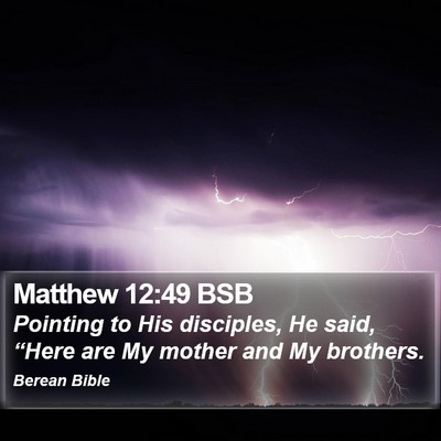 Matthew 12:49 BSB Bible Verse Image
