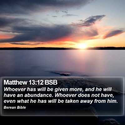 Matthew 13:12 BSB Bible Verse Image