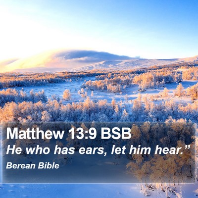 Matthew 13:9 BSB Bible Verse Image
