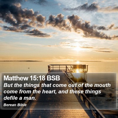 Matthew 15:18 BSB Bible Verse Image