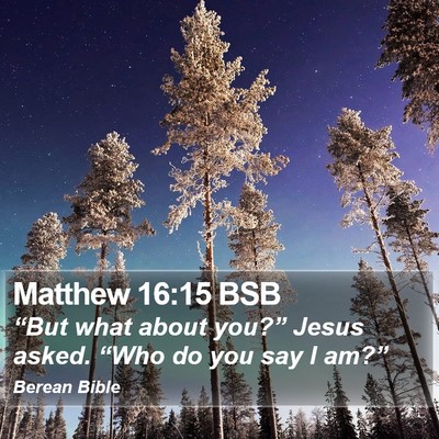 Matthew 16:15 BSB Bible Verse Image